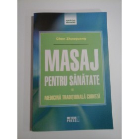 MASAJ PENTRU SANATATE - CHEN ZHAOGUANG